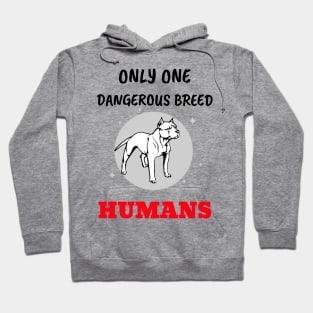 Only ONE Dangerous BREED Hoodie